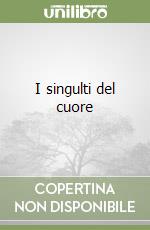 I singulti del cuore libro