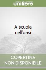 A scuola nell'oasi libro