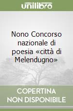 Nono Concorso nazionale di poesia «città di Melendugno» libro