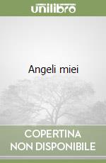 Angeli miei libro