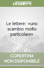 Le lettere: «uno scambio molto particolare» libro