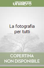 La fotografia per tutti