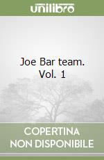 Joe Bar team. Vol. 1