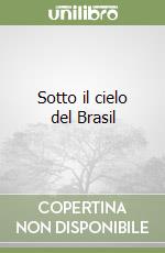 Sotto il cielo del Brasil libro