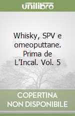 Whisky, SPV e omeoputtane. Prima de L'Incal. Vol. 5