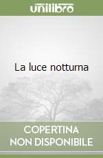 La luce notturna libro