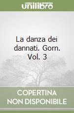 La danza dei dannati. Gorn. Vol. 3 libro