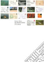 Quarantanni. Galleria Minini 1973-2013. Ediz. multilingue libro