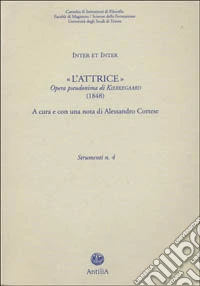L'attrice. Opera pseudonima di Kierkegaard
