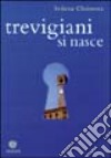 Trevigiani si nasce libro