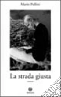 La strada giusta libro