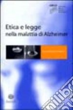 Etica e legge nella malattia di Alzheimer libro