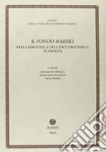 Il fondo Marsili. Nella biblioteca dell'orto botanico di Padova