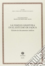 La familia Granvela en el estudio de Padua. Diciòn de documentos inéditos