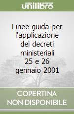 Linee guida per l'applicazione dei decreti ministeriali 25 e 26 gennaio 2001 libro