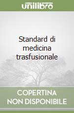 Standard di medicina trasfusionale