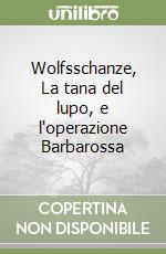 Wolfsschanze, La tana del lupo, e l'operazione Barbarossa libro