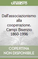 Dall'associazionismo alla cooperazione. Campi Bisenzio 1860-1996 libro