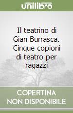 Il teatrino di Gian Burrasca. Cinque copioni di teatro per ragazzi libro