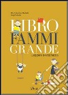 Libro fammi grande. Leggere nell'infanzia libro