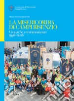 La Misericordia di Campi Bisenzio. Cronache e testimonianze 1996-2016