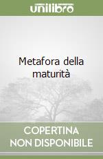 Metafora della maturità libro