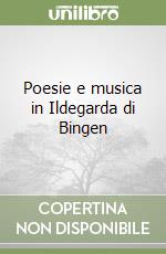 Poesie e musica in Ildegarda di Bingen libro