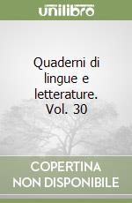 Quaderni di lingue e letterature. Vol. 30 libro