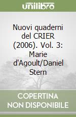 Nuovi quaderni del CRIER (2006). Vol. 3: Marie d'Agoult/Daniel Stern