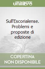 Sull'Escorialense. Problemi e proposte di edizione