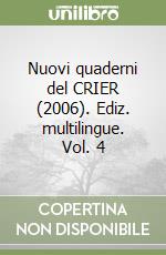 Nuovi quaderni del CRIER (2006). Ediz. multilingue. Vol. 4