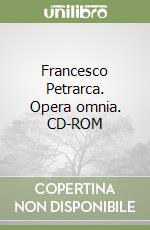 Francesco Petrarca. Opera omnia. CD-ROM libro