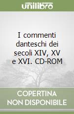 I commenti danteschi dei secoli XIV, XV e XVI. CD-ROM libro