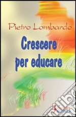 Crescere per educare libro