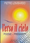 Verso il cielo. Poesie-preghiere libro