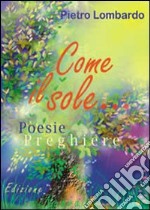 Come il sole. Poesie-preghiere libro