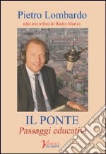 Il ponte. Passaggi educativi libro