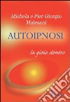 Autoipnosi. La gioia dentro libro