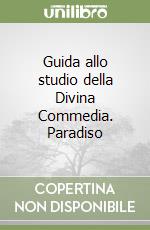 Guida allo studio della Divina Commedia. Paradiso