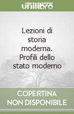 Lezioni di storia moderna. Profili dello stato moderno libro