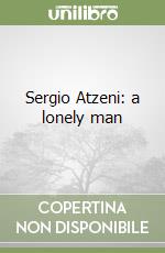 Sergio Atzeni: a lonely man libro