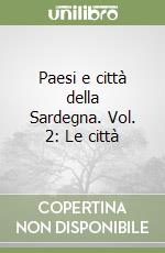 Paesi e città della Sardegna. Vol. 2: Le città libro