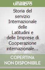 Storia del servizio Internazionale delle Latitudini e delle Imprese di Cooperazione internazionale (1850-1950) e Astronomia e Archeoastronomia. Atti del Convegno