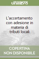 L'accertamento con adesione in materia di tributi locali libro