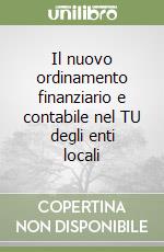 Il nuovo ordinamento finanziario e contabile nel TU degli enti locali libro