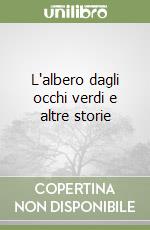 L'albero dagli occhi verdi e altre storie libro