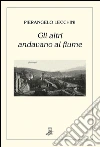 Gli altri andavano al fiume libro di Lecchini Pierangelo