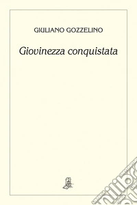 Giovinezza conquistata