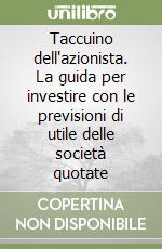 Taccuino dell'azionista. La guida per investire con le previsioni di utile delle società quotate libro
