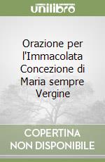 Orazione per l'Immacolata Concezione di Maria sempre Vergine